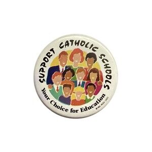 Vintage 1993 “Support Catholic Schools” Pin - Educational Awareness Pin Colorful